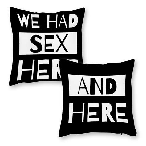 We Had Sex Here And Here Pillow Covers Set Of Funny Sex Etsy