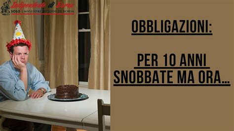 L Indipendente Di Borsa Obbligazioni Per Anni Snobbate Ma Ora