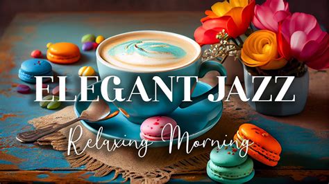 Elegant Jazz Soft Spring Coffee Music And Happy Morning Bossa Nova