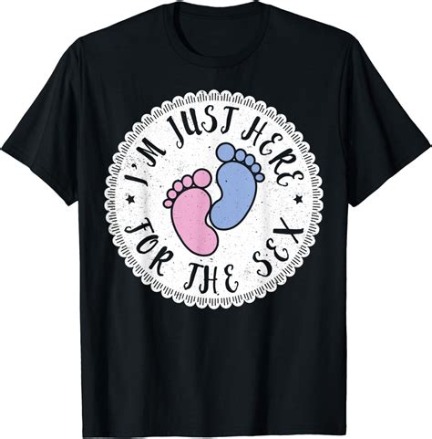 I M Just Here For The Sex Funny Gender Reveal Party T Shirt Walmart