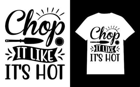 Premium Vector Chop It Like It S Hot