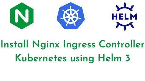 Updated Oct 22 Install Nginx Ingress Controller Helm 3ingress