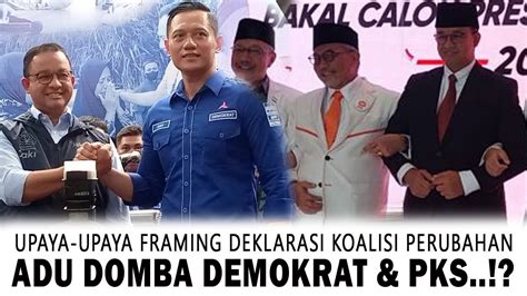 Upaya Upaya Framing Deklarasi Koalisi Perubahan Adu Domba Demokrat