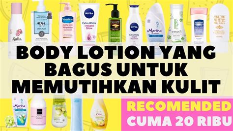 Rekomendasi Body Lotion Yang Bagus Untuk Memutihkan Kulit Kulit