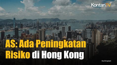 As Peringatkan Adanya Peningkatan Risiko Bisnis Di Hong Kong Ada Apa