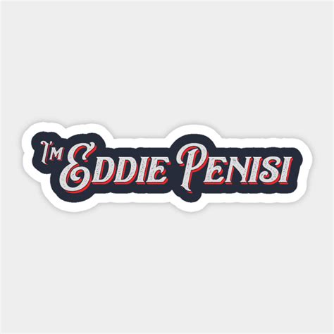 I'm Eddie Penisi v1 - Tacoma Fd - Sticker | TeePublic