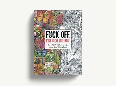 Fuck Off I M Coloring Unwind With 50 Obnoxiously Fun Swear Word Coloring Pages Funny Activity