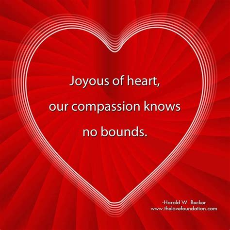 Joyous Of Heart Our Compassion Knows No Bounds One Line Quotes