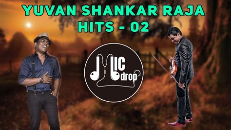 Yuvan Shankar Raja Hits - 02 | 1 Hour Of Yuvan Songs | Mic Drop (Tamil