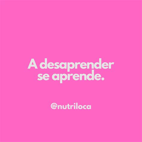 desaprender se aprende nutriloca