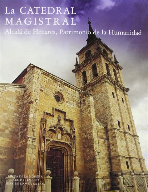 Catedral Magistral De Alcala De Henares La Sin Coleccion Varios