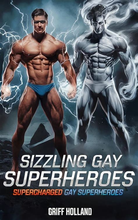 Sizzling Gay Superheroes Supercharged Gay Superheroes Book Kindle Edition By Holland