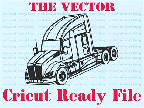 Semi Truck T680 Svg Vector Cut File Cricut Silhouette Laser Cnc