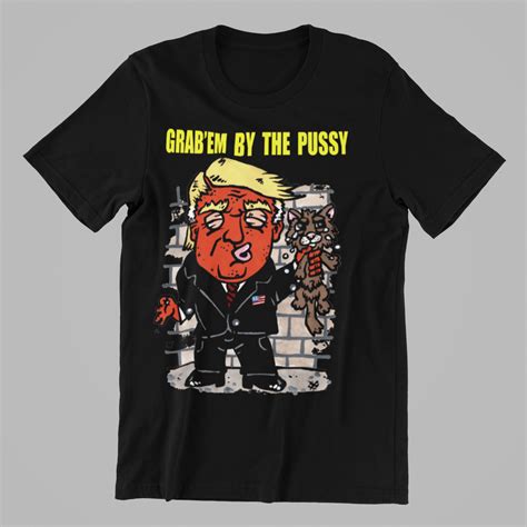 Grab Em By The Pussy
