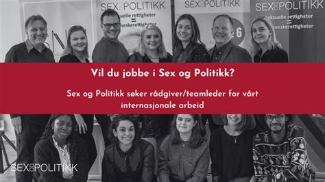 Siste Frist Vi S Ker R Dgiver Teamleder For V Rt Internasjonale Arbeid Sex Og Politikk