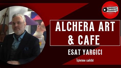 ALCHERA ART CAFE EUROSTAR TV Şehirden Haberler YouTube