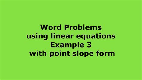 Word Problems Using Linear Equations Example 3 With Point Slope Form