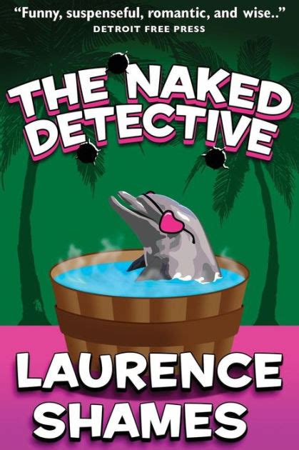 The Naked Detective By Laurence Shames Paperback Barnes Noble