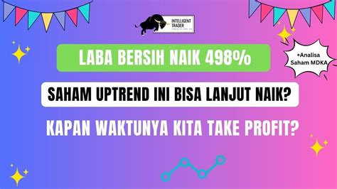 Laba Bersih Melesat Saham Uptrend Ini Masih Bisa Lanjut Naik