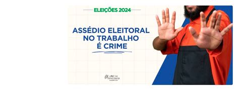 Saiba Como Denunciar O Ass Dio Eleitoral Praticado No Ambiente De Trabalho R Dio Socorro Fm