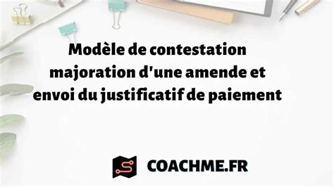 Modèle De Contestation Majoration Dune Amende Et Envoi Du Justificatif