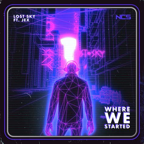 Where We Started Song By Lost Sky Jex Spotify