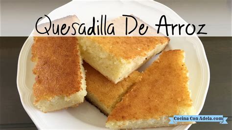 Quesadilla De Arroz Salvadorena Youtube