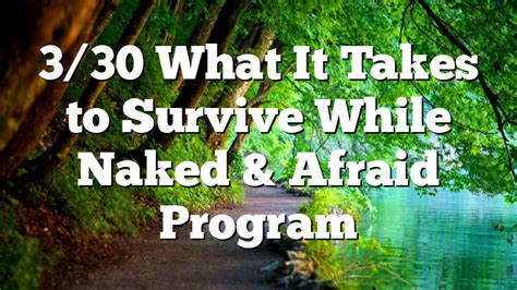 What It Takes To Survive While Naked Afraid Program Polk County Tennessee Events