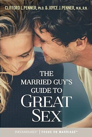 The Married Guy S Guide To Great Sex Penner Clifford L Penner Joyce J 9781589979383