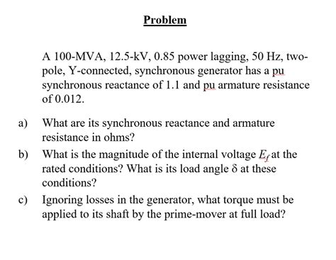 Solved Problem A 100-MVA, 12.5-kV, 0.85 power lagging, 50 | Chegg.com