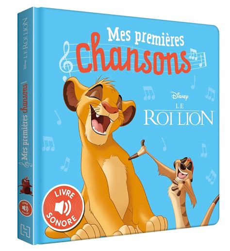 Amazon Le Roi Lion Mes Premi Res Chansons Livre Sonore