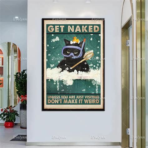 Prints Get Naked Poster Unless You Re Just Visting Don T Make It Weird Black Cat Bathroom Decor