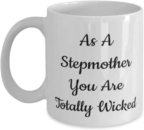 New Stepmother 11 Oz Mug As A Stepmother You Are Totally Wicked