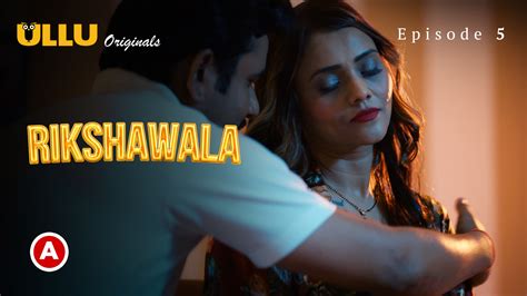 Rickshawala Part S E Ullu Web Series