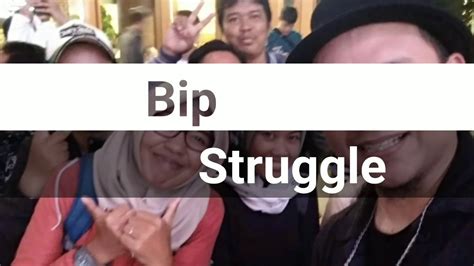 Bip Struggle Youtube