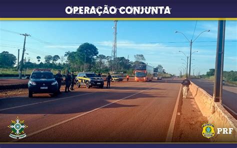 Em Porto Velho Ro Prf E Pm Realizam Atividade Conjunta De Combate Ao