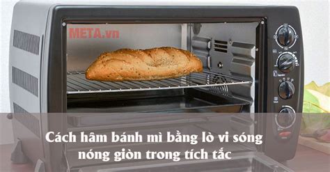 Cách hâm bánh mì bằng lò vi sóng nóng giòn trong tích tắc - VnAsk.com