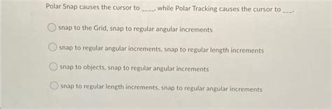 Solved Polar Snap Causes The Cursor To While Polar Tracking