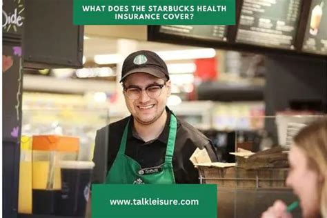 Do Starbucks Baristas Get Health Insurance Talk Leisure