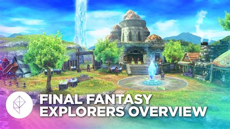 Final Fantasy Explorers Gameplay Overview Youtube