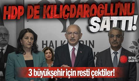 HDP de Kılıçdaroğlu nu sattı Resti çektiler Yerel seçimlerde aday