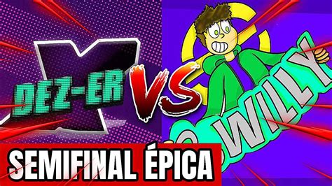 DEzXeR VS GoWilly SEMIFINAL DE INFARTO Torneo De YouTubers