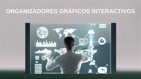 ORGANIZADORES GRÁFICOS INTERACTIVOS by Juan Dìaz on Prezi