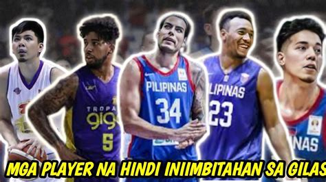 MGA PLAYER NA AYAW IMBITAHAN PARA MAG LARO SA GILAS NGAYONG FIBA