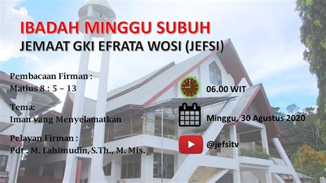 IBADAH SUBUH JEMAAT GKI EFRATA WOSI MINGGU 30 AGUSTUS 2020 YouTube