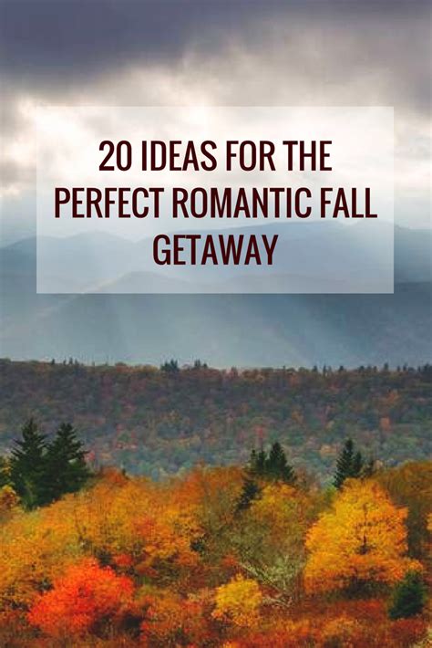 20 Ideas For The Perfect Romantic Fall Getaway The Globe Otoño