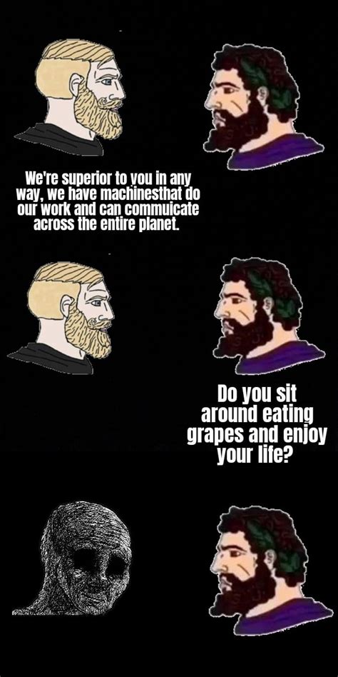 We have forgotten what's important in life : r/HistoryMemes