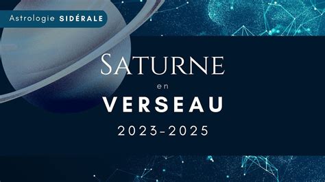 Saturne en Verseau 2023 2025 Astrologie Sidérale YouTube