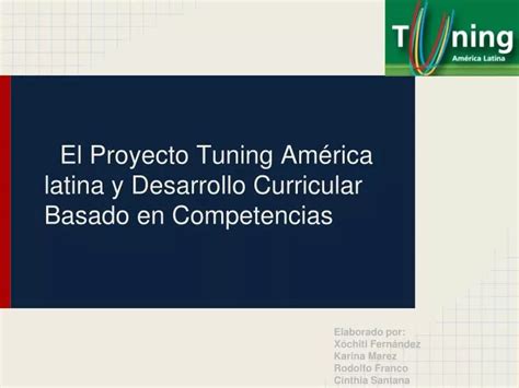 PPT El Proyecto Tuning América latina y Desarrollo Curricular Basado en Competencias