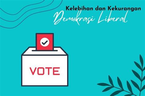 Kelebihan Dan Kekurangan Demokrasi Liberal Adjar